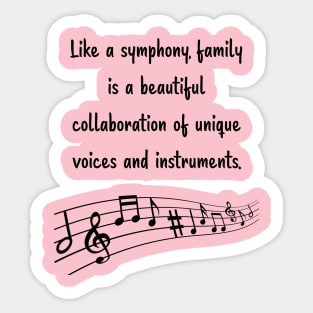 Family is like Music Set 10 - Collaboration of unique voices and instruments. Sticker